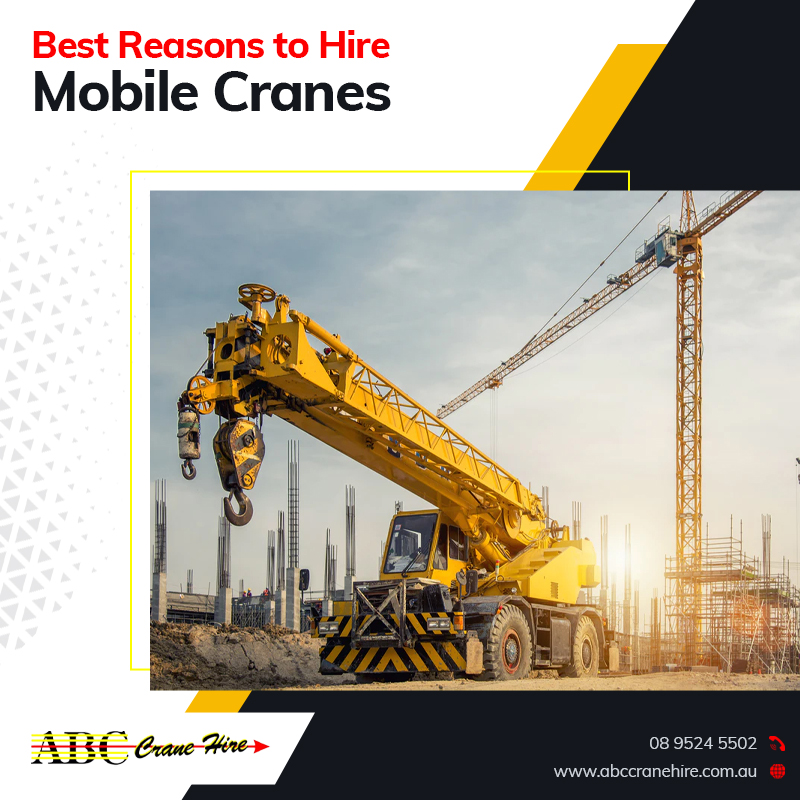 4 Crucial Reasons to Hire Mobile Cranes in Perth - ABC Crane Hire