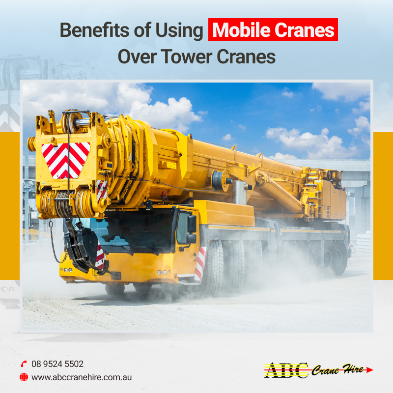 Benefits of Using Mobile Cranes Over Tower Cranes